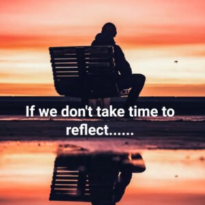 Taking time to reflect