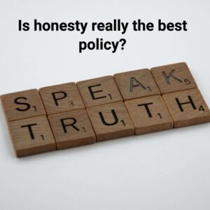 Is honesty really the best policy?
