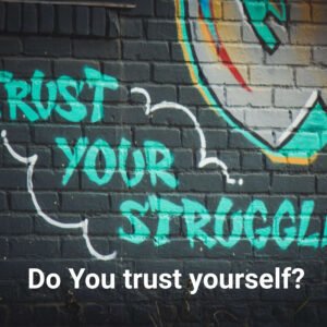 Do you trust yourself?