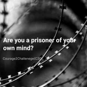 Are you a prisoner of your own mind?