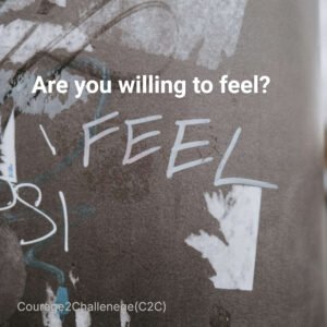 Are you willing to feel?