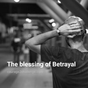 The hidden blessings of betrayal