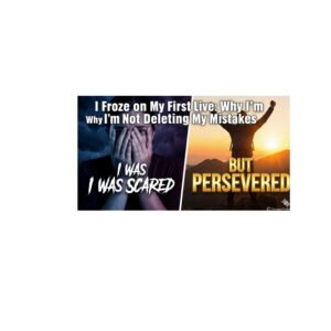 I Froze on My First Live and Why I Don't Delete My Mistakes